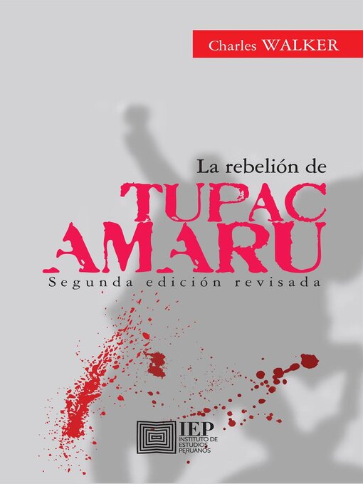 Title details for La rebelión de Tupac Amaru by Charles Walker - Available